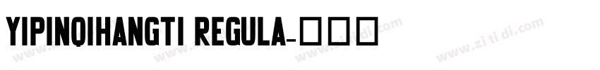 YiPinQiHangTi Regula字体转换